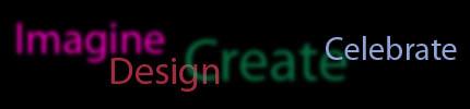 Imagine, Design, Create, Celebrate